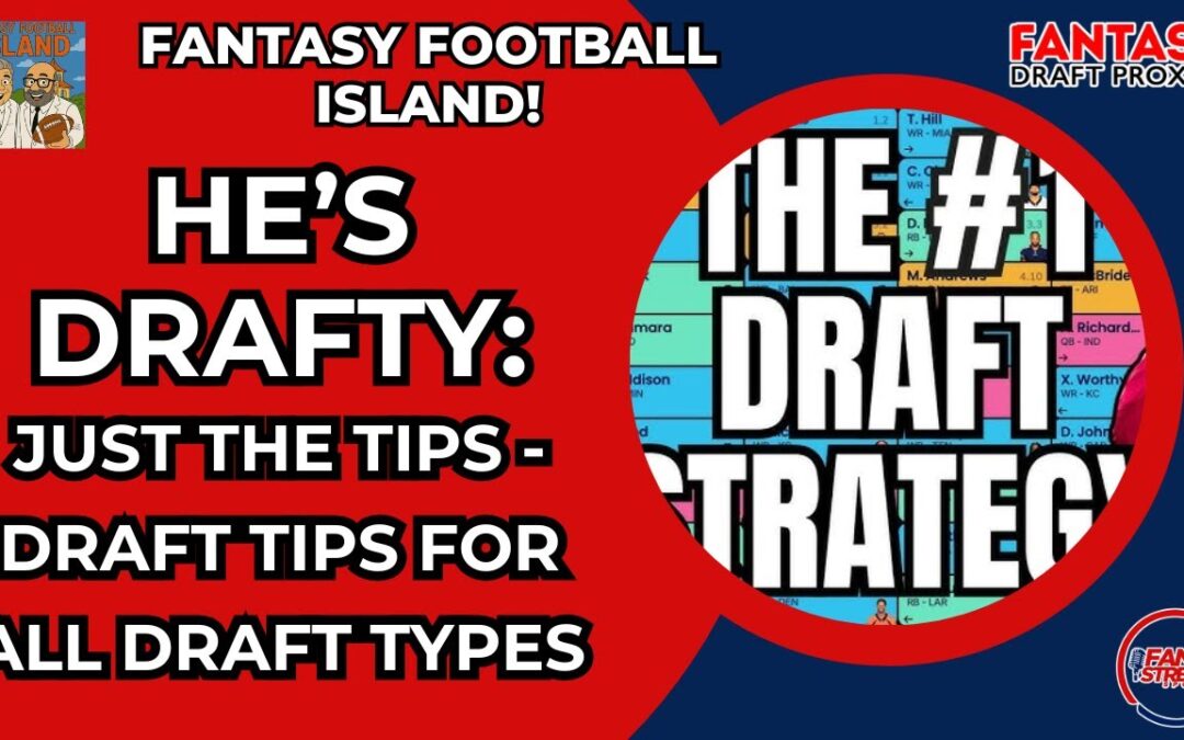 He’s Drafty: Just the Tips | #FantasyFootball Island w/ Tito & Rink