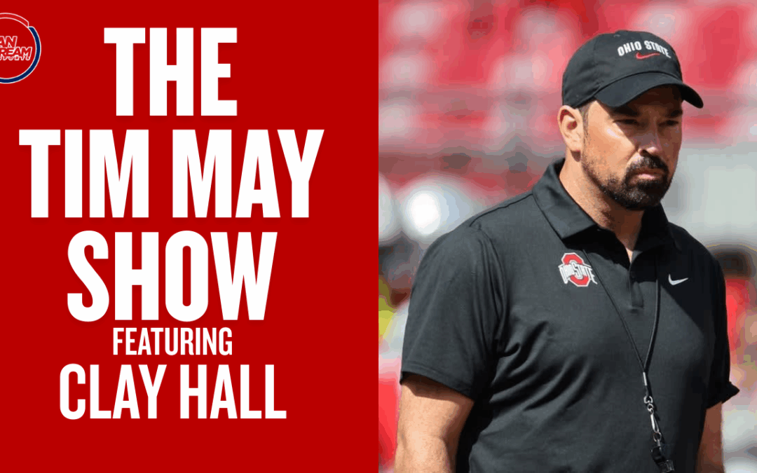 The TIM MAY Show: Ohio State Beats No. 1 Texas … Of Course There’s More to Talk About!