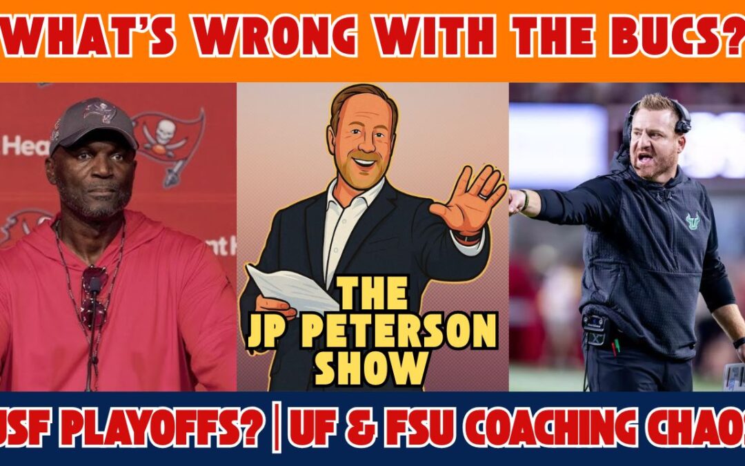 Bucs’ Troubles Deepen | USF Playoff Dreams | Coaching Chaos at FSU & UF | JP Peterson Show