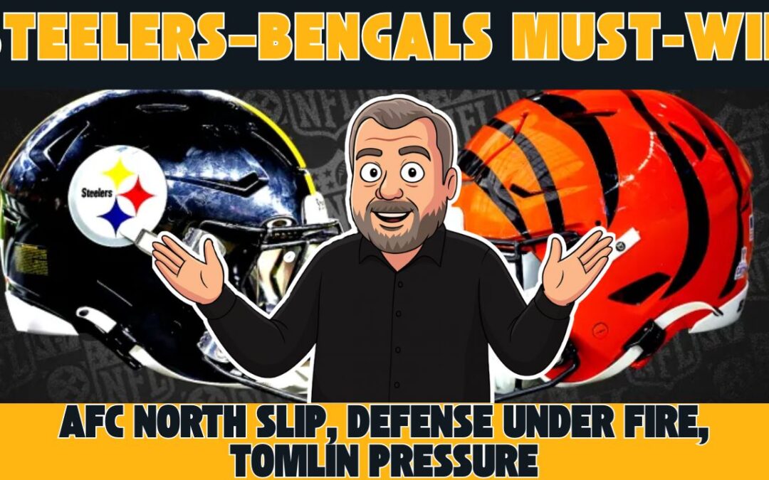 Steelers–Bengals Must-Win: AFC North Slip, Defense Under Fire, Tomlin Pressure