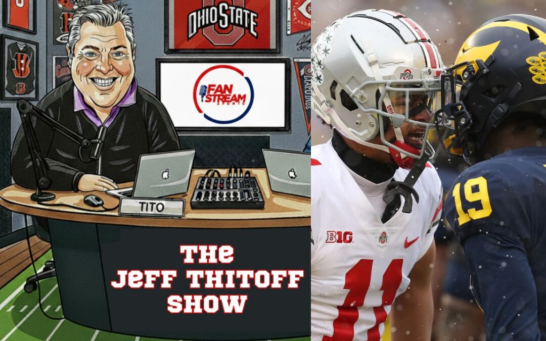 Ohio State’s Second-Half Surge, Michigan Stakes, And Bengals’ Defensive Freefall | The Jeff Thitoff Show