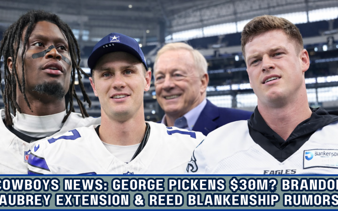 Cowboys News: George Pickens $30M? Brandon Aubrey Extension & Reed Blankenship Rumors