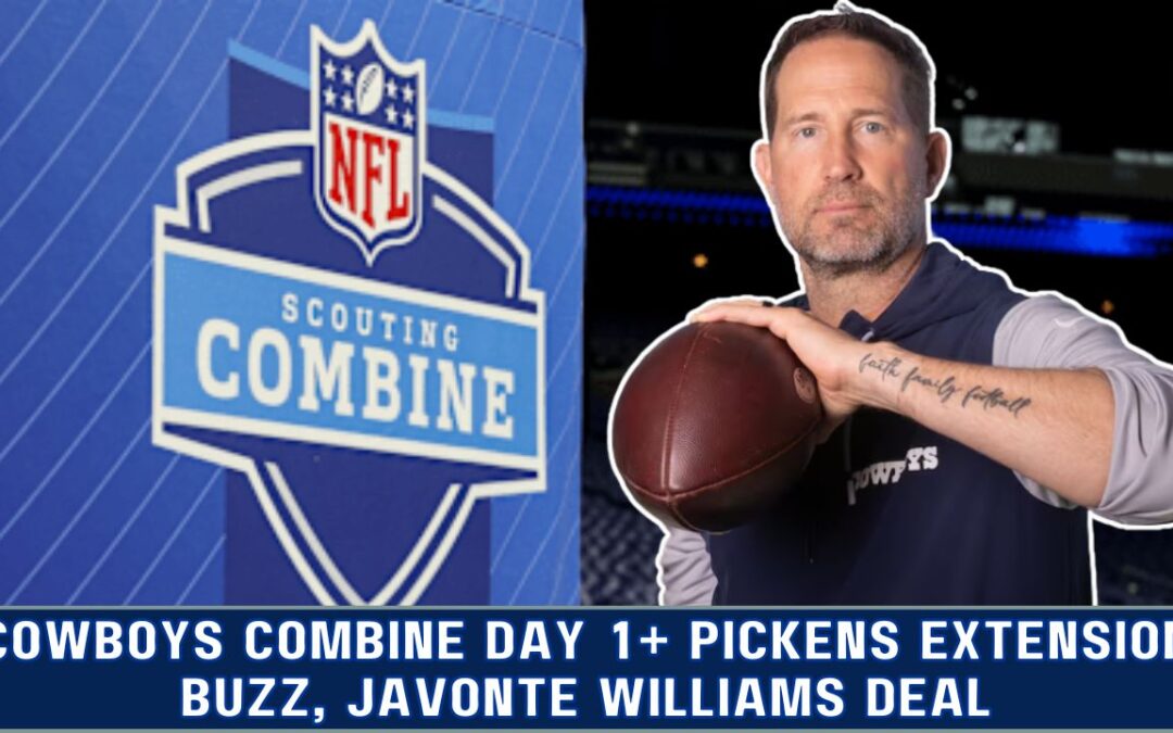 Cowboys Combine Day 1 + Pickens Extension Buzz, Javonte Williams Deal, Shotty vs. Parker