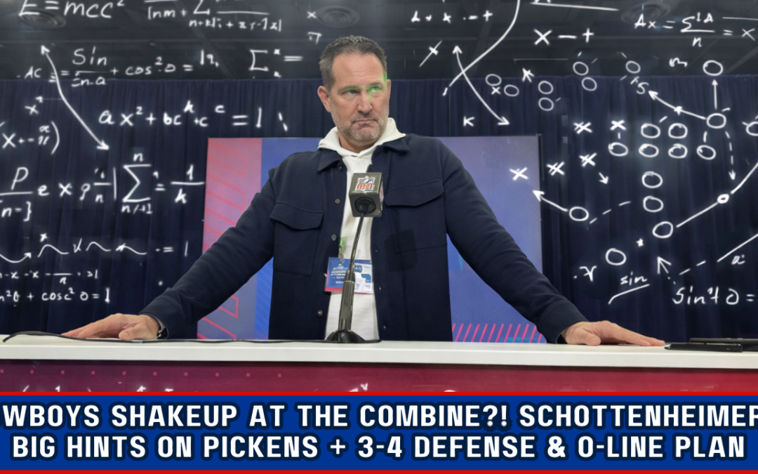 Cowboys Shakeup at the Combine?! Schottenheimer’s Big Hints on Pickens + 3-4 Defense & O-Line Plan