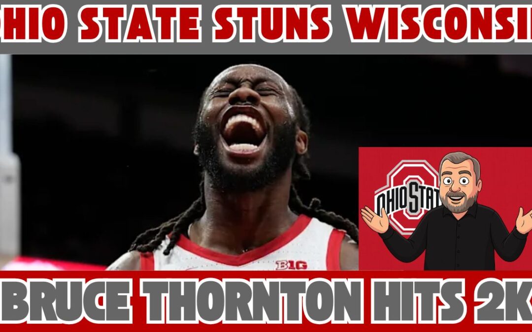 Ohio State Stuns Wisconsin, Bruce Thornton Hits 2K | Buckeyes Daily Blitz