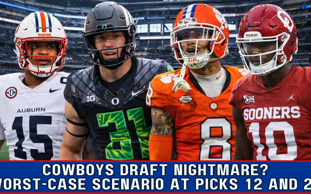 Cowboys Draft Nightmare? Worst-Case Scenario at Picks 12 and 20