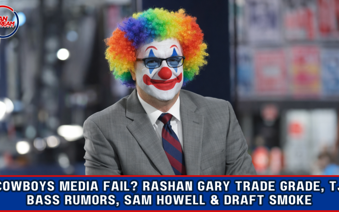 Cowboys Media FAIL? Rashan Gary Trade Grade, TJ Bass Rumors, Sam Howell & Draft Smoke
