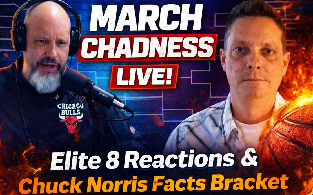 Elite 8 Reactions, Final Four Takes & Chuck Norris Facts Bracket | March Chadness LIVE