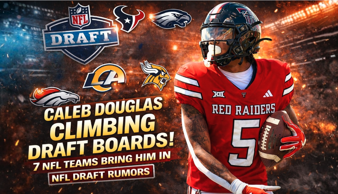 Texas Tech WR Caleb Douglas Drawing Major NFL Draft Interest