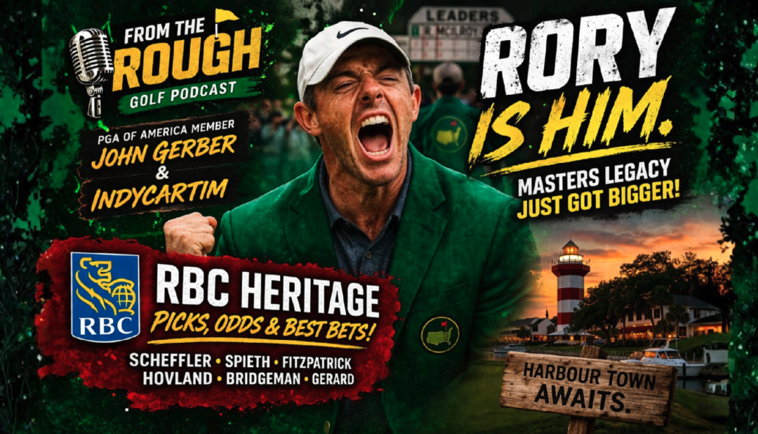 Rory Owns This Era? | Masters 2026 Fallout + RBC Heritage Picks | From the Rough