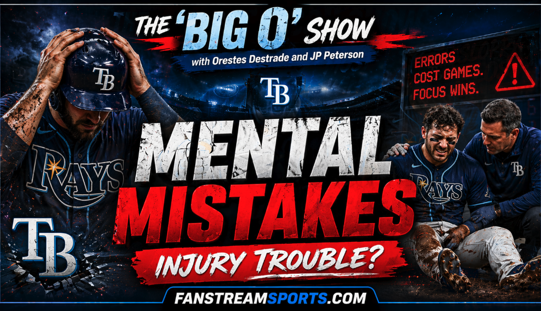 Tampa Bay Rays Mental Errors and Injury Concerns | The ‘Big O’ Show