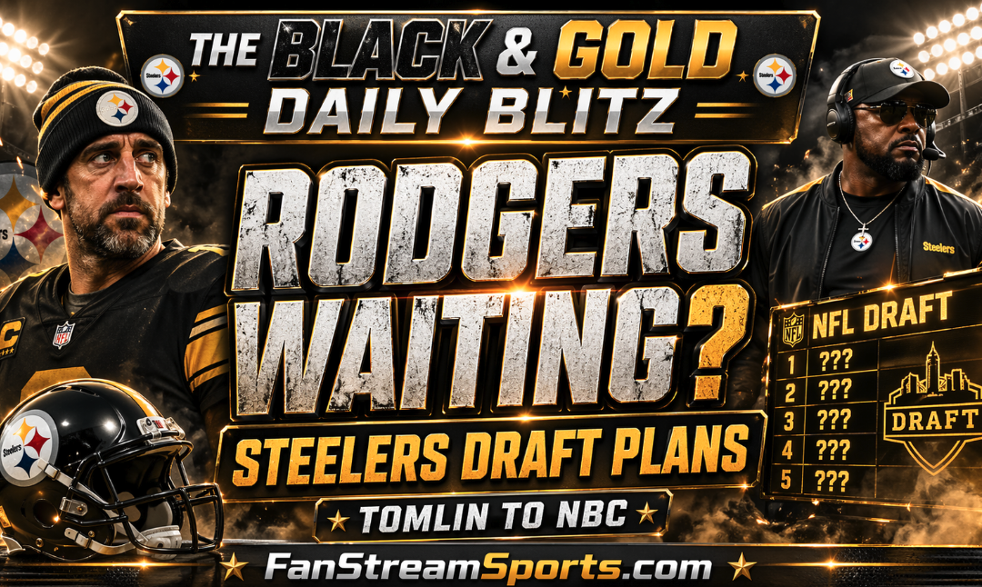 Aaron Rodgers Decision Looms, Steelers Draft Plans & Mike Tomlin’s NBC Move