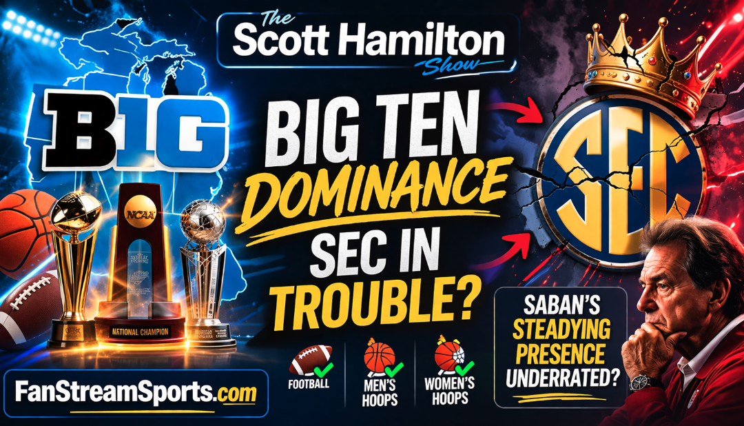 Big Ten Dominance Explained | Saban’s SEC Legacy Still Looms | Scott Hamilton Show
