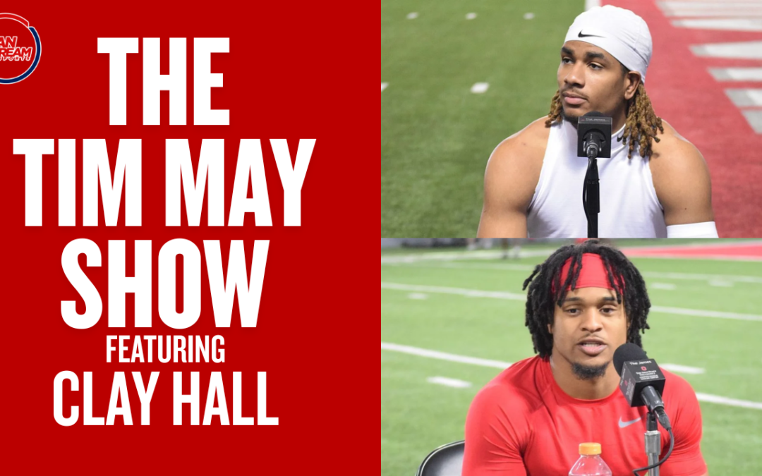 Ohio State DB Breakouts: Earl Little Jr. & Devin Sanchez | The Tim May Show feat. Clay Hall