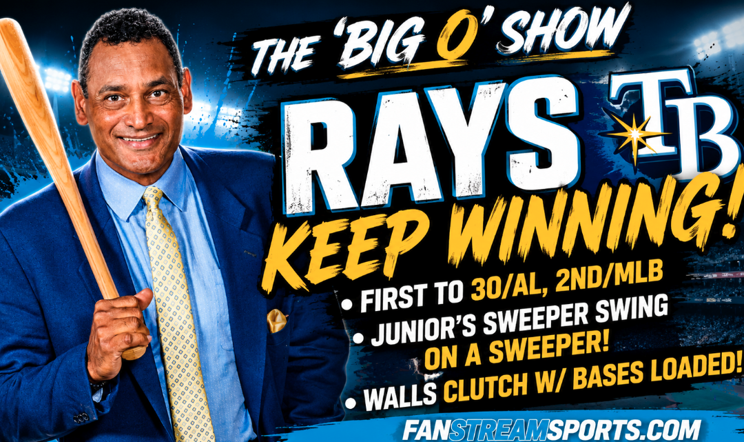 Rays First in AL to Hit 30 Wins + Junior Caminero & Walls Go Clutch | ‘Big O’ Show