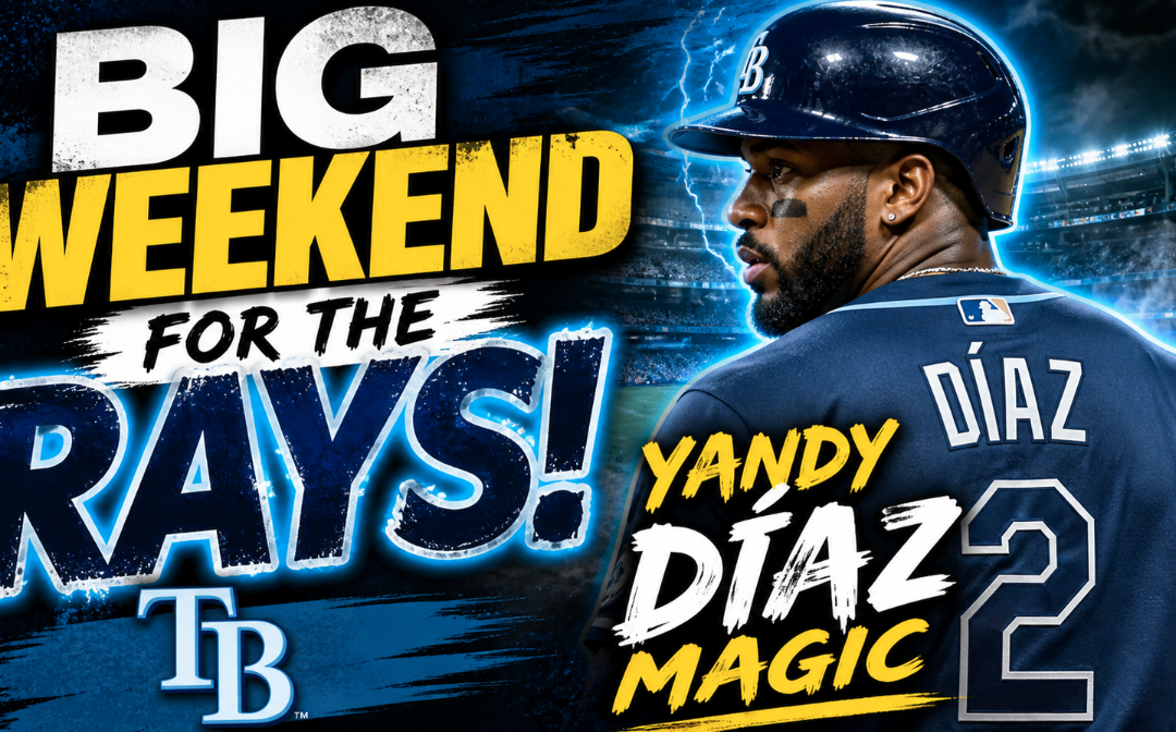 Big Weekend For Rays! Yandy Díaz Magic Sparks Tampa Bay