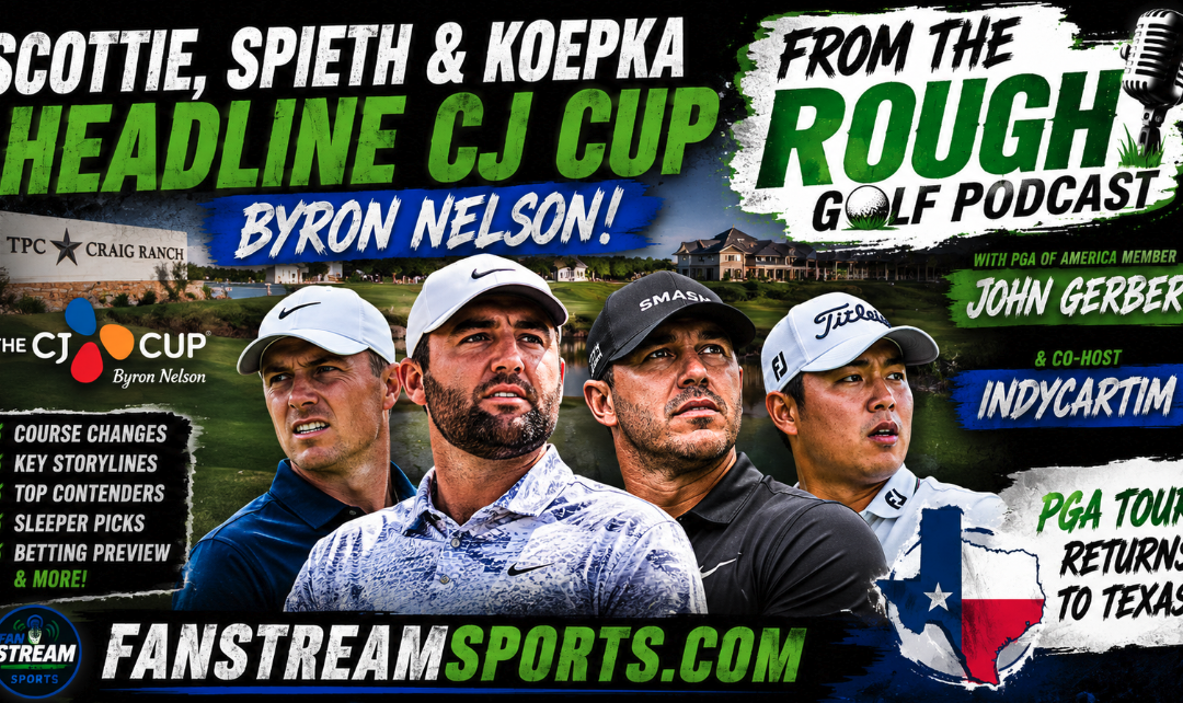 Scottie, Spieth & Koepka Headline CJ Cup Byron Nelson | From the Rough