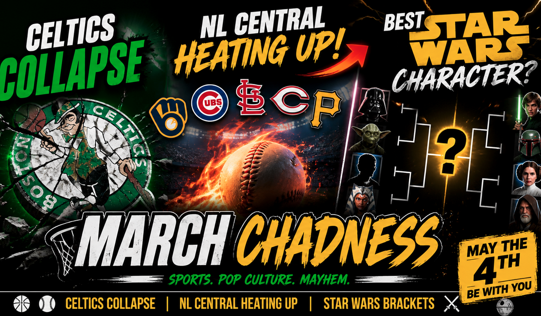March Chadness: Celtics Choke, the NL Central and a Star Wars Bracket