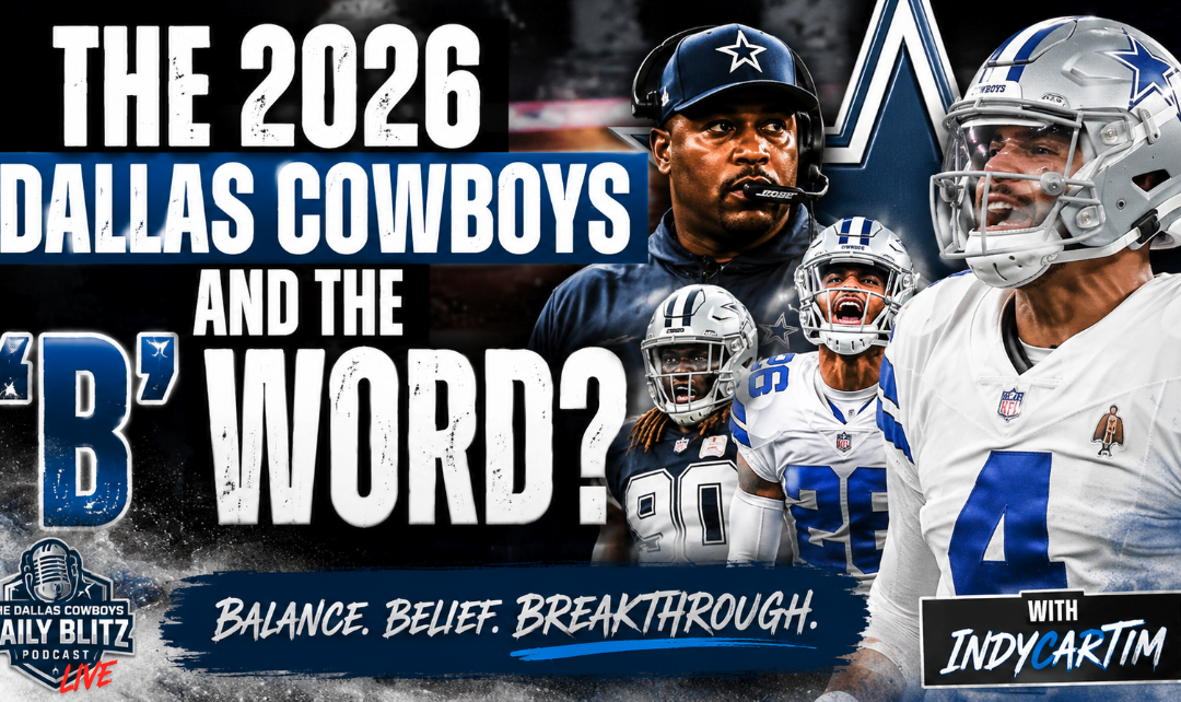 The 2026 Dallas Cowboys and the ‘B’ Word?