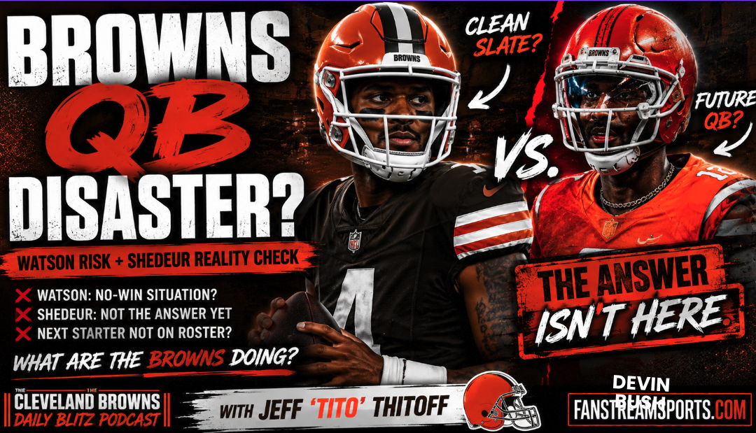 Browns QB Disaster? Deshaun Watson Risk + Shedeur Reality Check | Browns Daily Blitz
