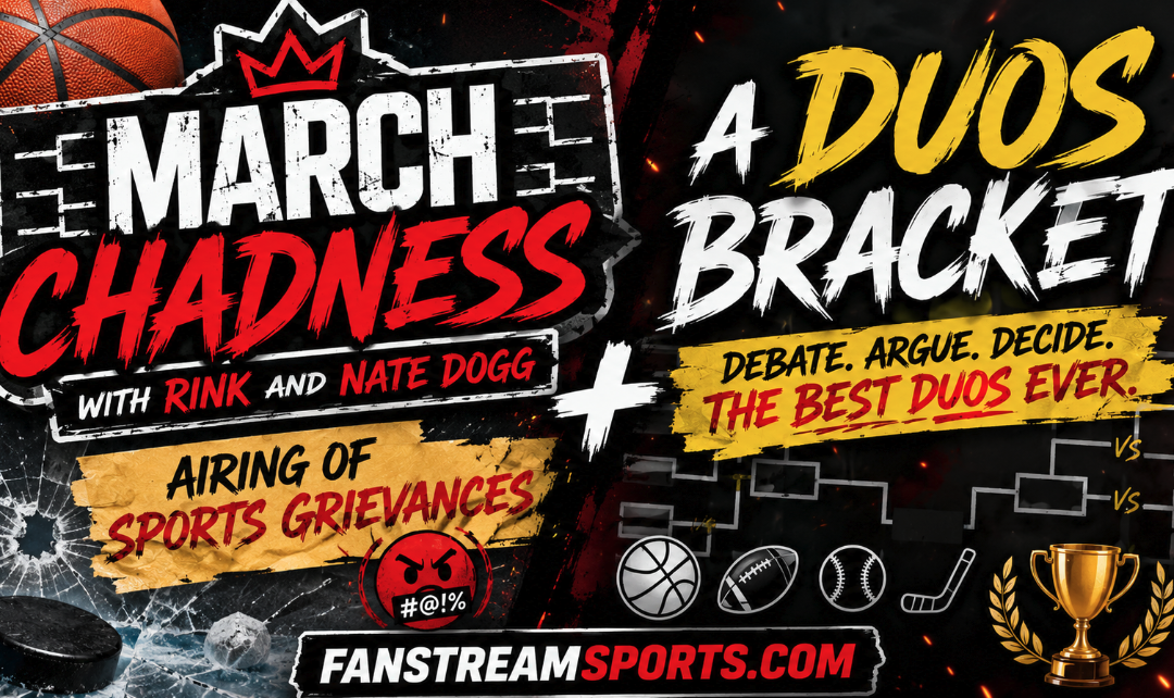 Airing of Sports Grievances and a Duos Bracket | March Chadness