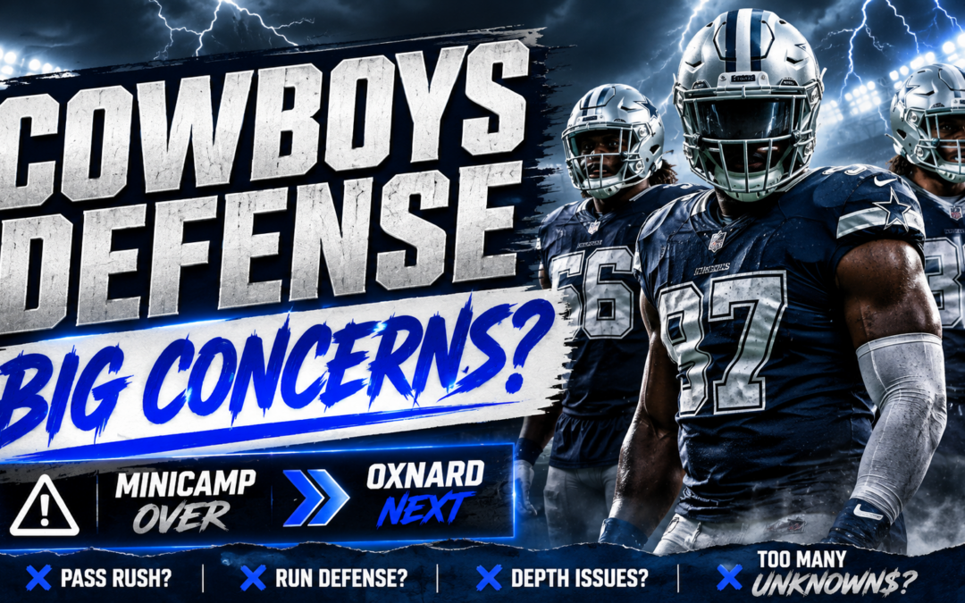 Cowboys Minicamp Is Over: Biggest Defensive Concerns Before Oxnard