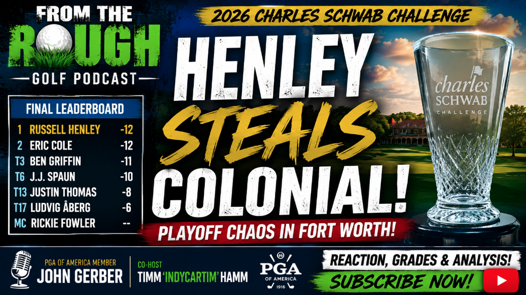 Henley Steals Colonial! Playoff Chaos At The Charles Schwab Challenge