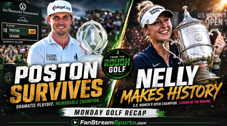 Poston Survives Memorial Chaos + Nelly Korda’s U.S. Open Moment