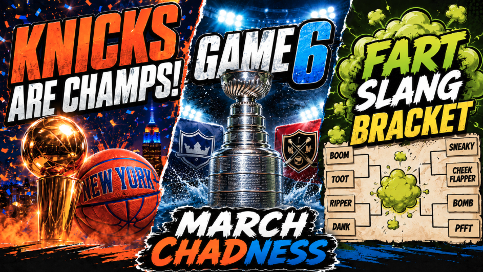 Knicks Are Champs, Stanley Cup Heat & The Ultimate Fart Slang Bracket