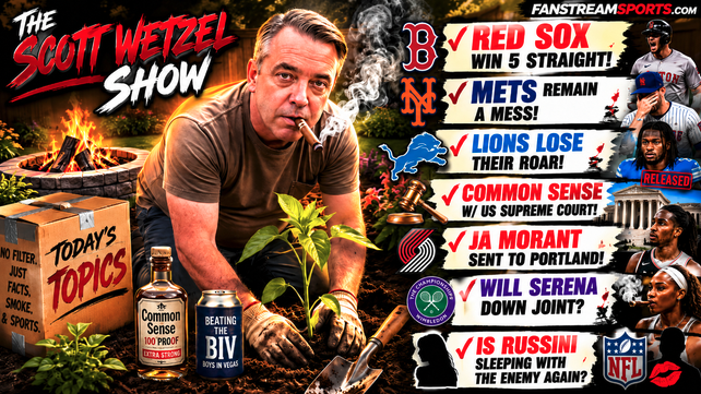 Red Sox Win 5 Straight, Mets Meltdown, Ja Traded & Wimbledon Smoke? | Scott Wetzel Show
