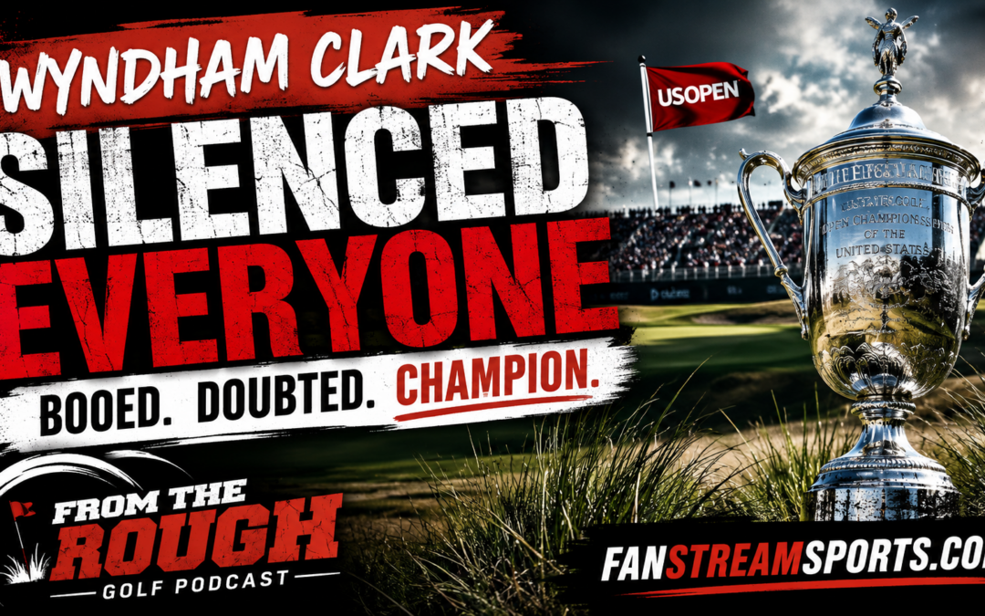 2026 U.S. Open Recap: Wyndham Clark Silenced Everyone at Shinnecock