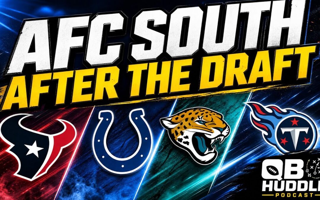 AFC South Power Rankings After The Draft: Who’s Winning This Division in 2026? | QB Huddle Podcast