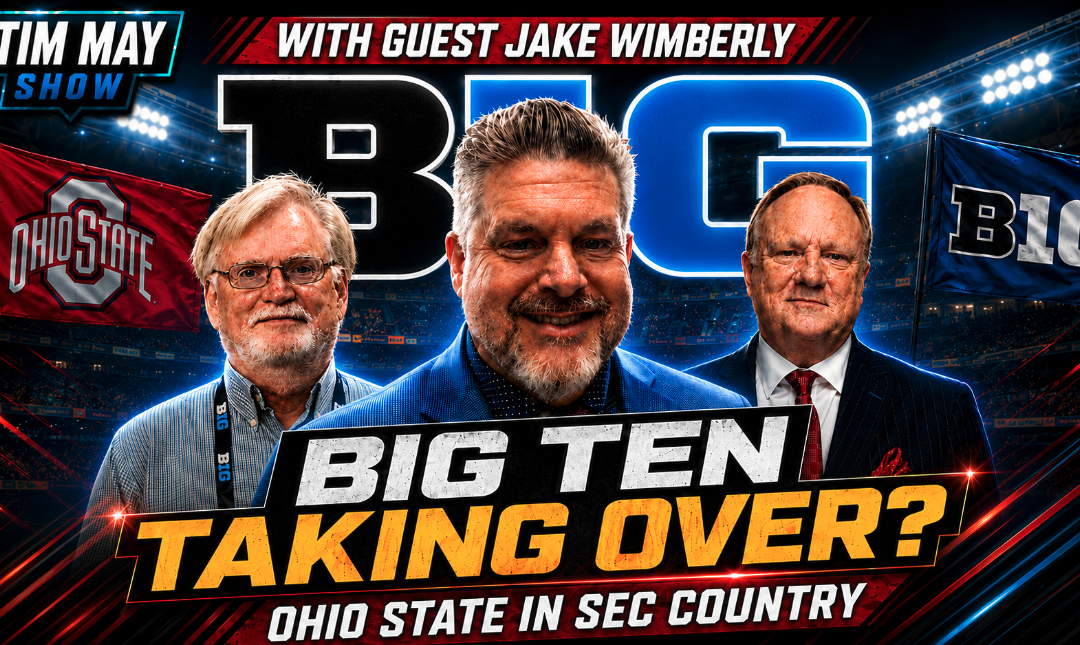 Ohio State Raids SEC Country? Big Ten Takeover Talk With Jake Wimberly | Tim May Show