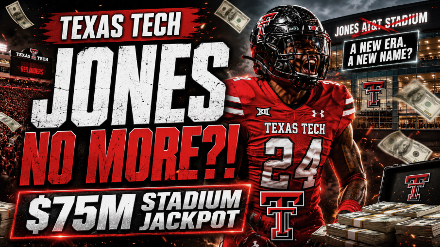JONES NO MORE?! Texas Tech Lands a $75 Million Stadium Jackpot
