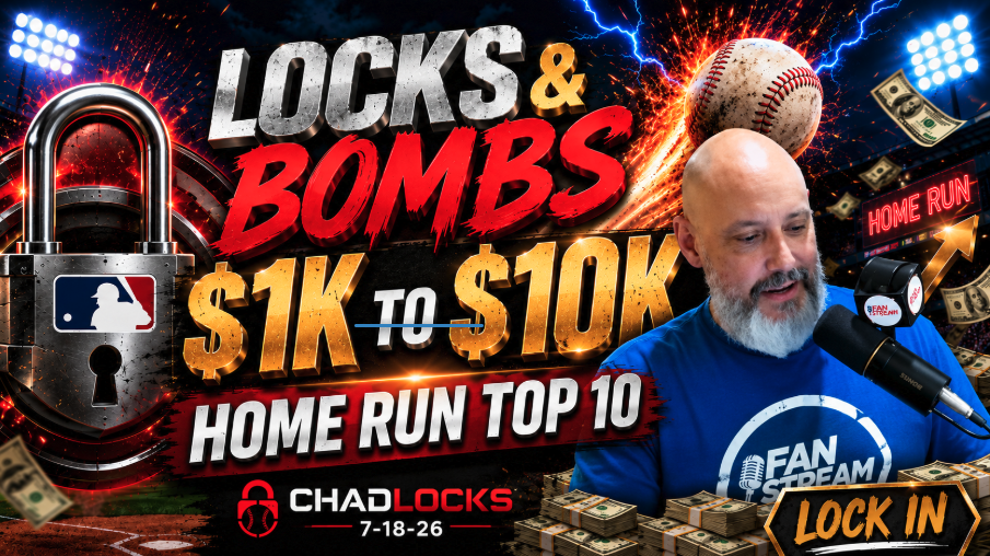 $1,000 to $10,000 Challenge! Chad’s Best Bets & Home Run Top 10 for 7/18/26 | Chadlocks