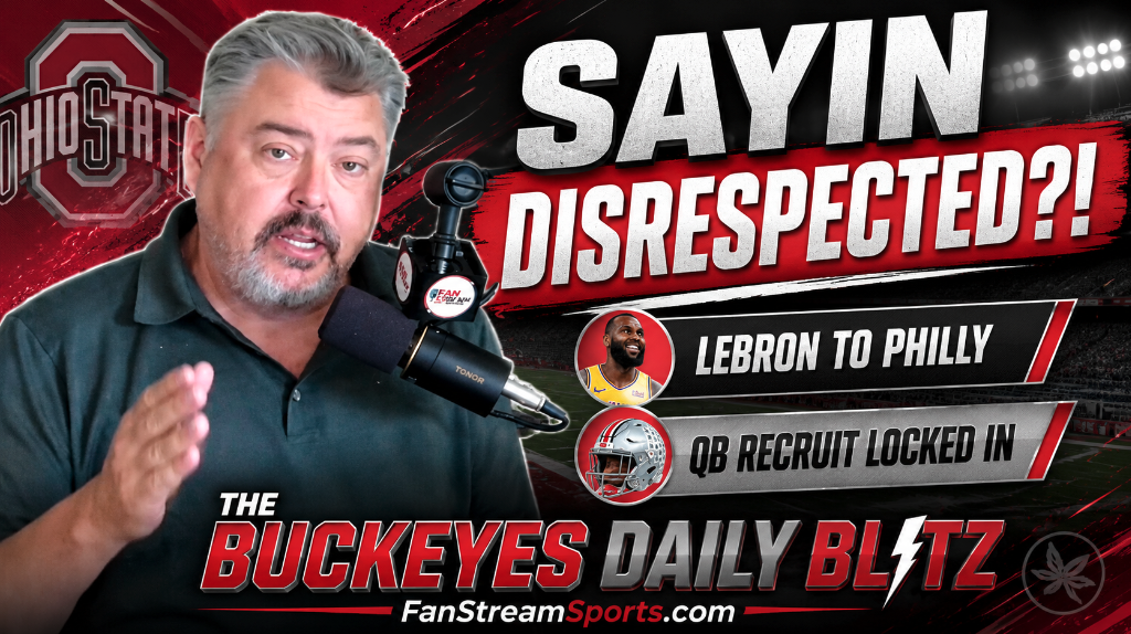 Julian Sayin Disrespected?! LeBron to Philly & Buckeyes QB Locks In