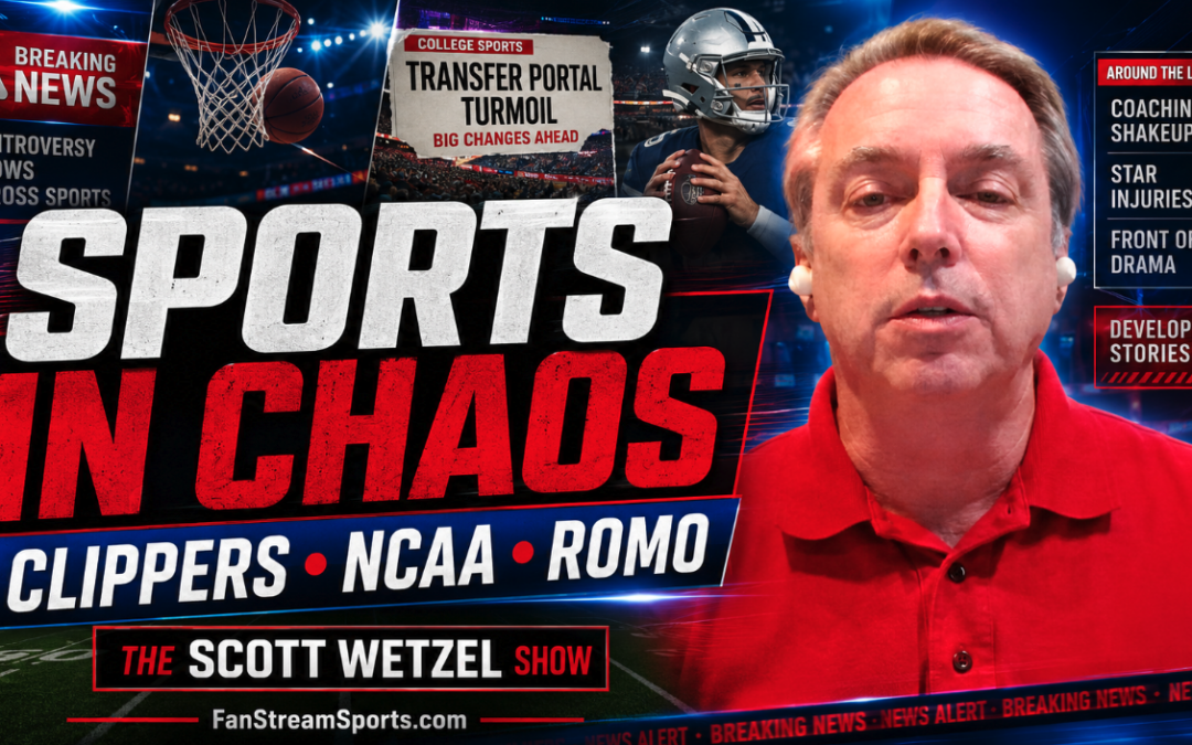 SPORTS IN CHAOS: Clippers, NCAA & Tony Romo Messes Explode | Scott Wetzel Show