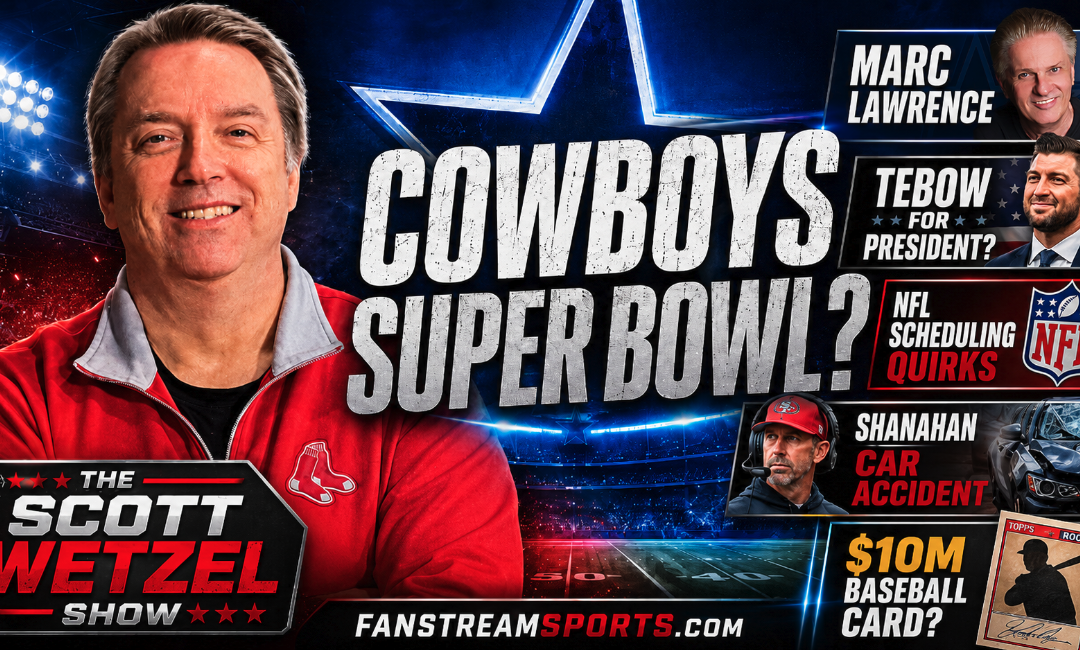 Cowboys Talk Super Bowl, Tebow for President + $10M Baseball Card?! | Scott Wetzel Show