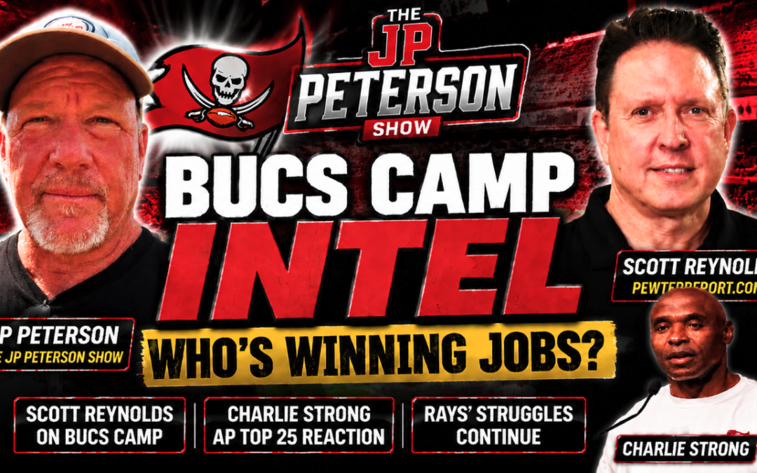 Bucs Training Camp INTEL: Who’s Rising, Who’s in Trouble? | JP Peterson Show