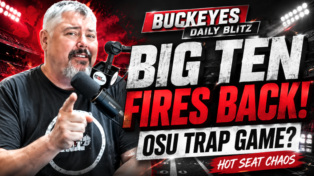 Big Ten FIRES at SEC, Ohio State Trap Game + Hot-Seat Chaos | Buckeyes Daily Blitz