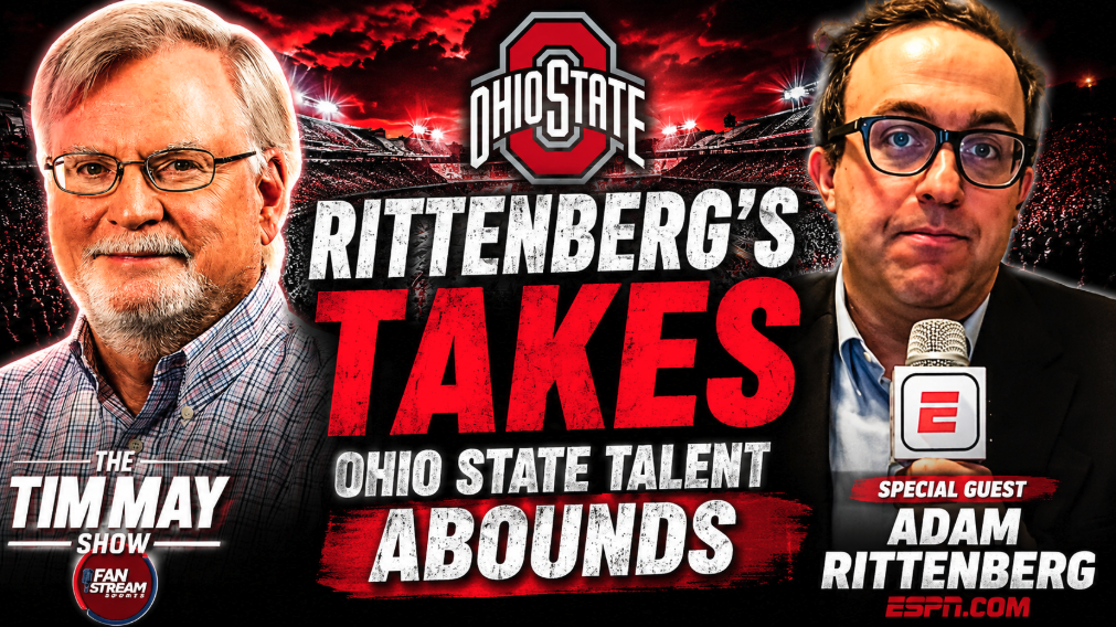 Adam Rittenberg’s Takes + Ohio State Talent Abounds | Tim May Show