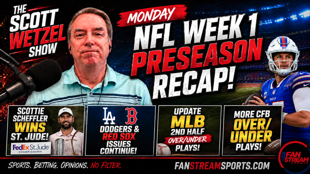 NFL Preseason Overreactions! Scheffler Wins Again + MLB & CFB Best Bets | Scott Wetzel Show