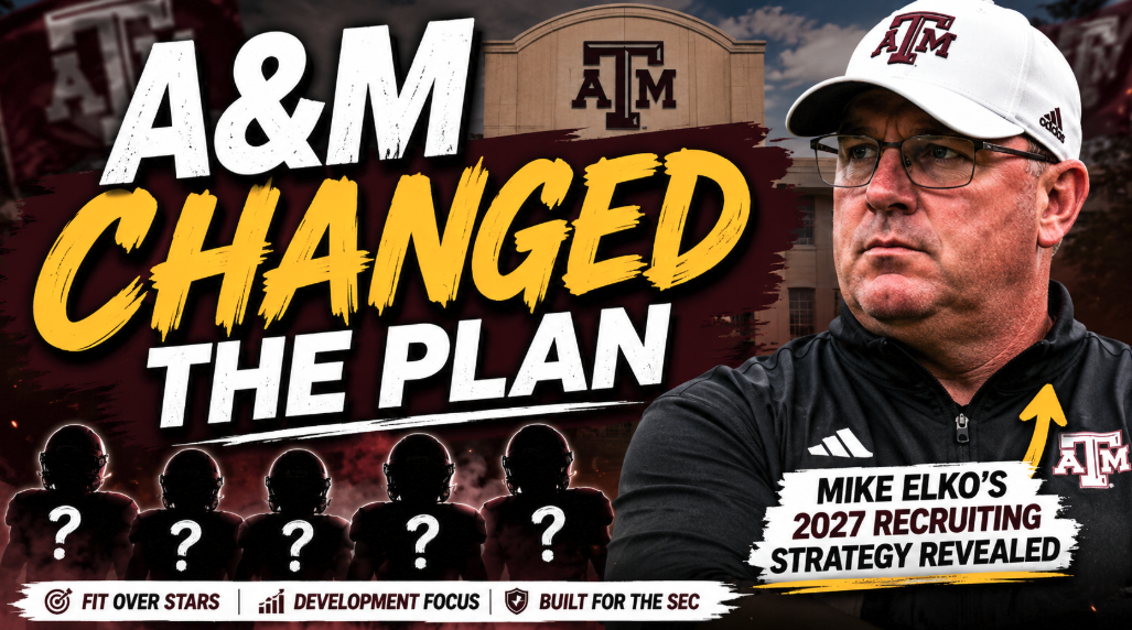 Texas A&M’s 2027 Recruiting Strategy Is CHANGING Under Mike Elko