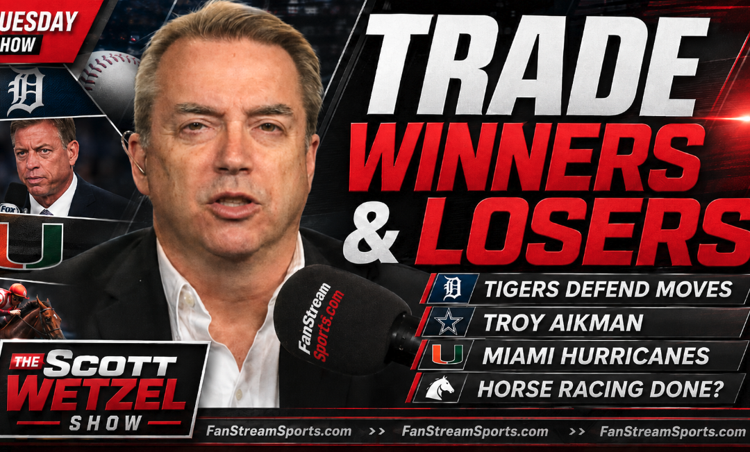 MLB Trade Deadline Fallout, Aikman Sounds Off + Horse Racing Is Dead? | Scott Wetzel Show