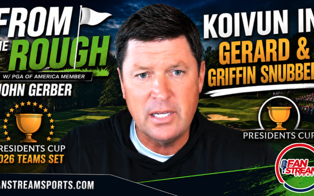Presidents Cup 2026: Koivun In, Gerard & Griffin Snubbed | From the Rough