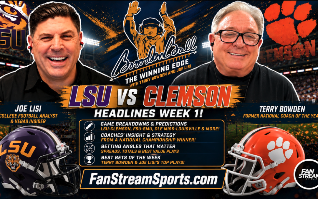 LSU-Clemson, FSU Upset Alert & Terry & Joe’s Week 1 Best Bets | Bowden Ball