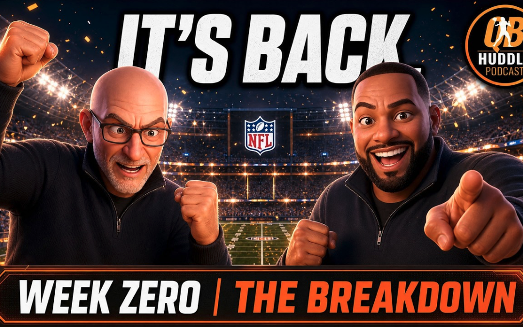 QB Huddle Week Zero | NFL Week 1 Storylines & Our NEW Segments!