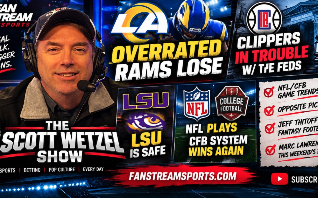 Rams EXPOSED, Clippers Federal Trouble + NFL & CFB Best Bets | Scott Wetzel Show