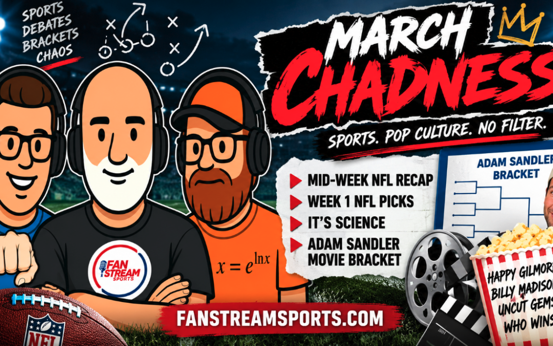 Mid-Week NFL Recap, Week 1 Picks and Adam Sandler Bracket | March Chadness