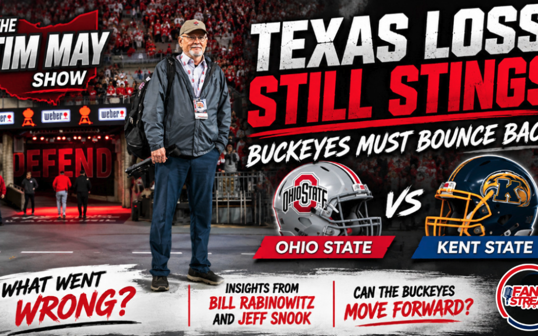 The Buckeyes Are Ready To Bounce Back, But Second Guessers Are Stuck On The Longhorns Loss | Tim May